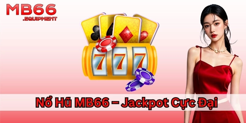 Jackpot nổ liên tục và thưởng lớn mỗi ngày