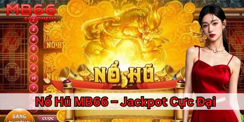 Kho Game Nổ Hũ đa dạng siêu hấp dẫn