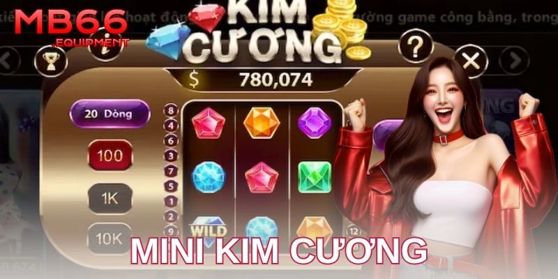 Mini kim cương là gì và ưu điểm khi chơi tại nhà cái