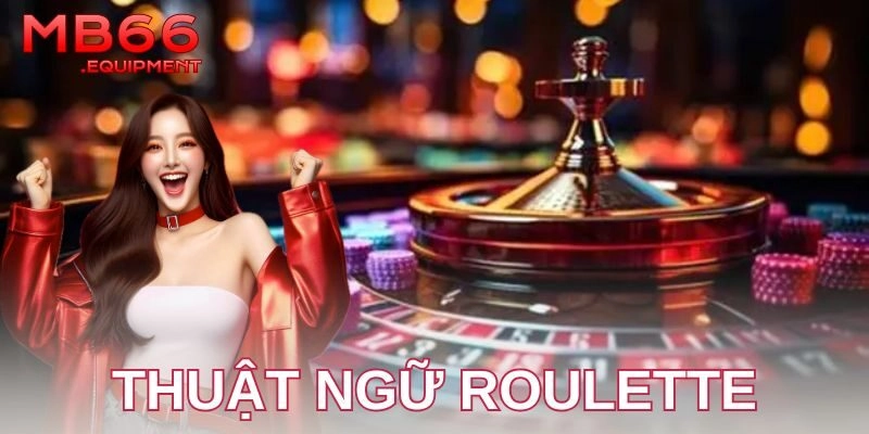 Nhóm thuật ngữ Roulette bên trong và bên ngoài